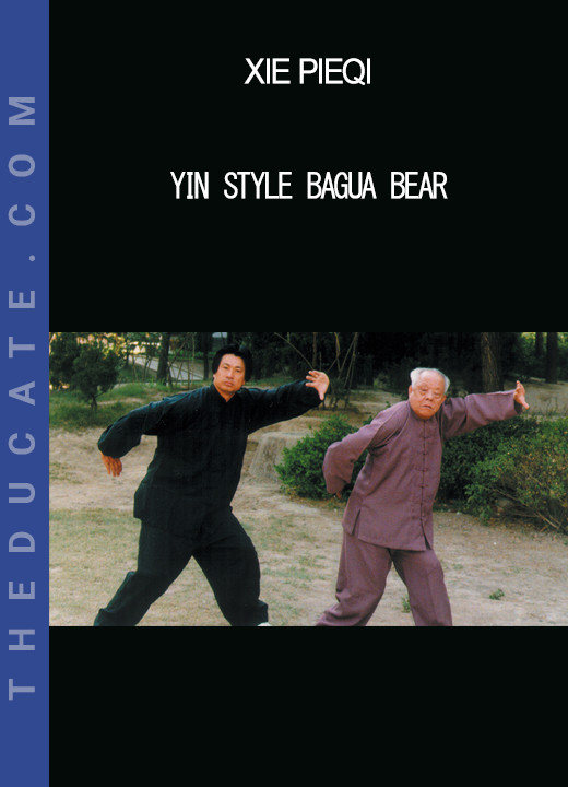 Xie Pieqi - Yin Style Bagua Bear