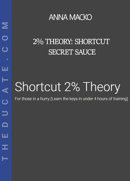 Anna Macko - 2% Theory: Shortcut Secret Sauce