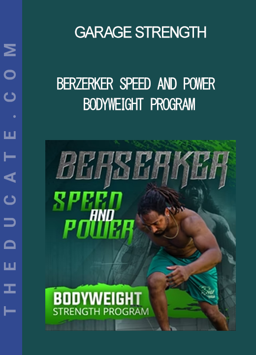 Garage Strength - Berzerker Speed and Power Bodyweight Program