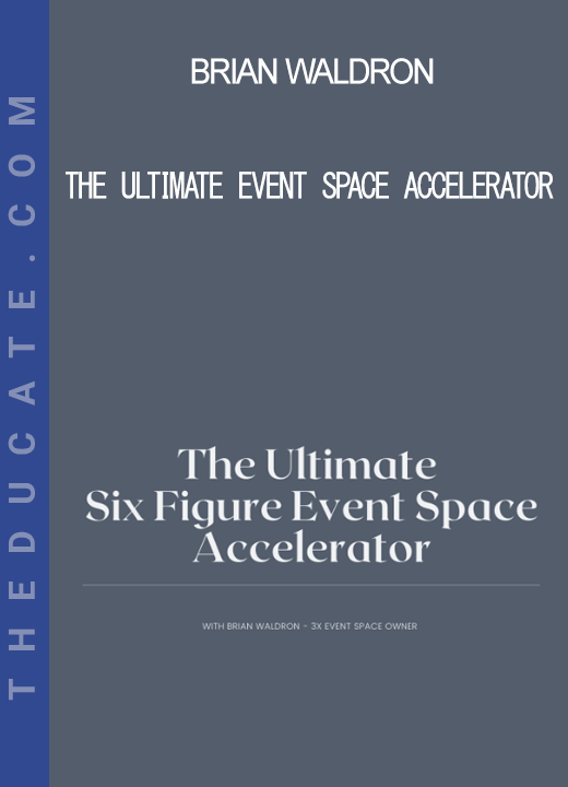 Brian Waldron - The Ultimate Event Space Accelerator