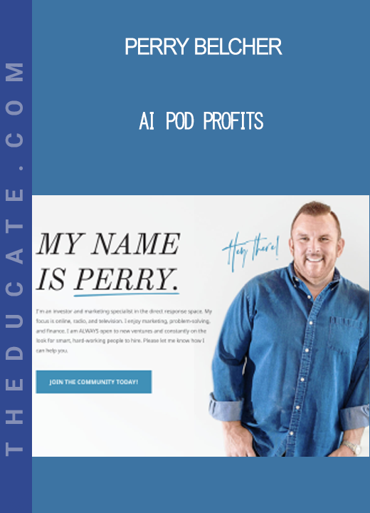 Perry Belcher - AI POD Profits