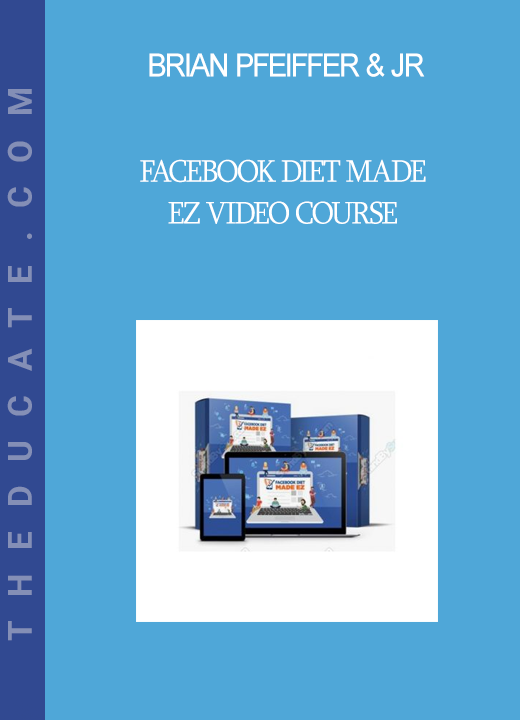 Brian Pfeiffer & JR - FaceBook Diet Made EZ Video Course