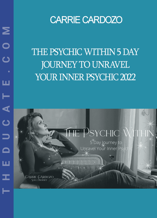 Carrie Cardozo - The Psychic Within 5 Day Journey to Unravel Your Inner Psychic 2022