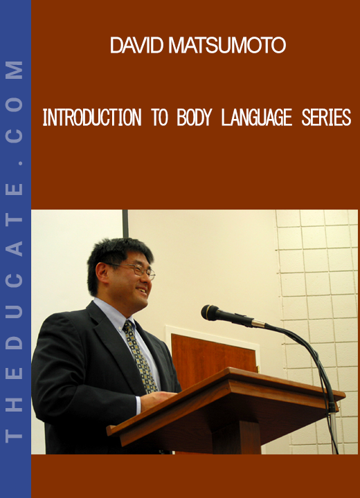 David Matsumoto - Introduction to Body Language Series