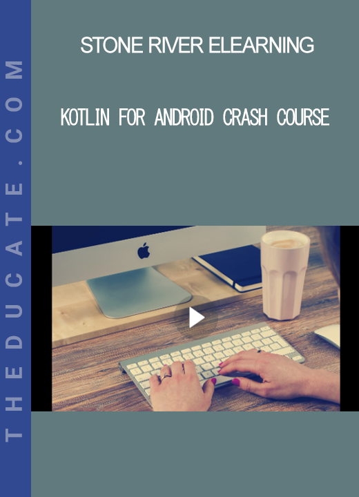 Stone River Elearning - Kotlin for Android Crash Course