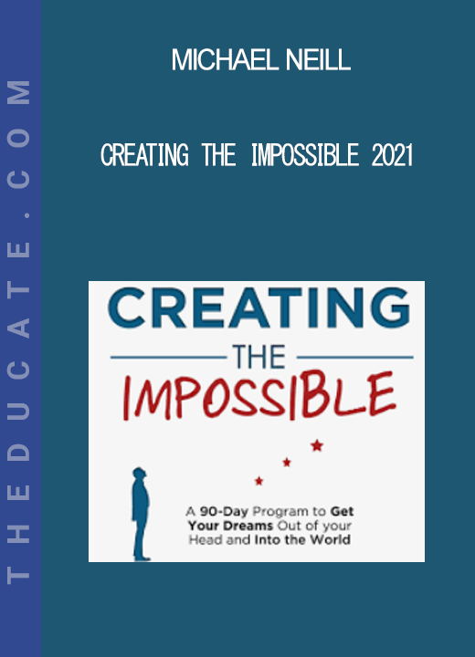 Michael Neill - Creating the Impossible 2021