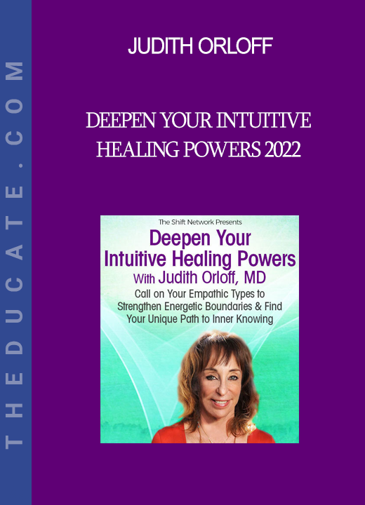 Judith Orloff - Deepen Your Intuitive Healing Powers 2022