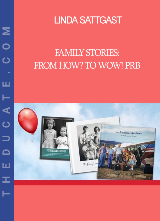 Linda Sattgast - Family Stories: From How? to WOW!-PRB