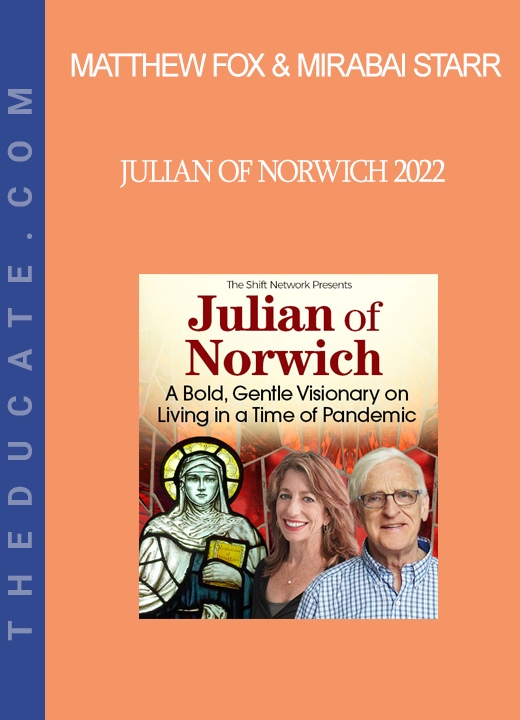 Matthew Fox & Mirabai Starr - Julian of Norwich 2022