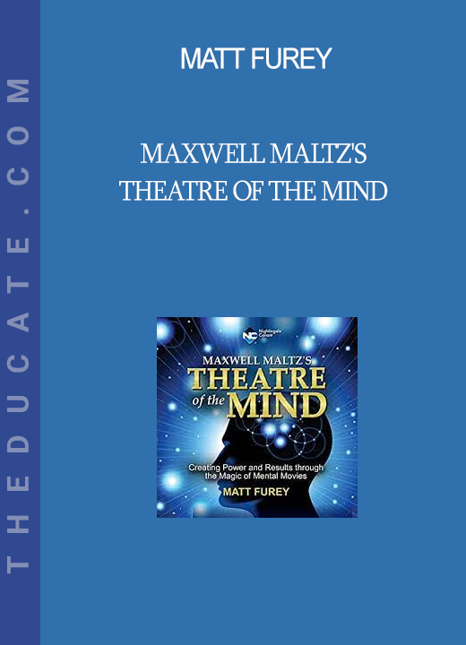 Matt Furey - Maxwell Maltz's Theatre of the Mind