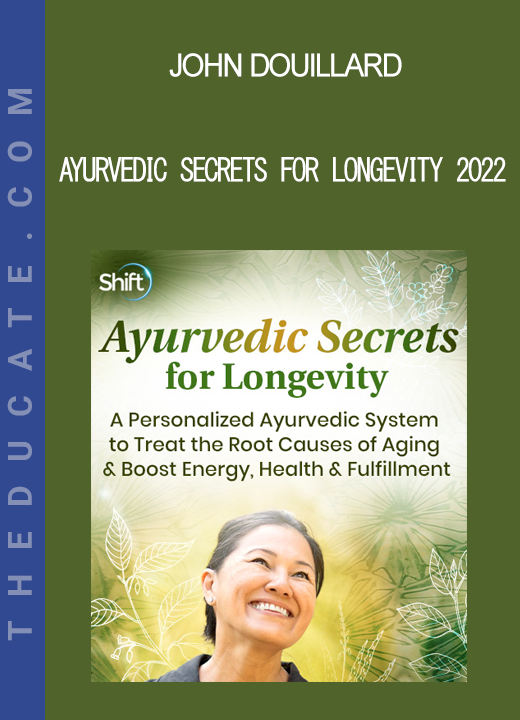 John Douillard - Ayurvedic Secrets for Longevity 2022