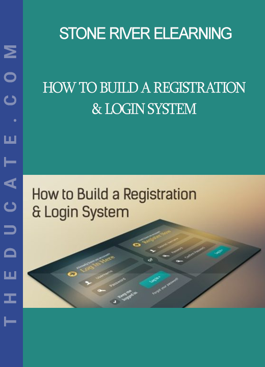 Stone River Elearning - How to Build a Registration & Login System