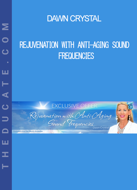 Dawn Crystal - Rejuvenation With Anti-Aging Sound Frequencies