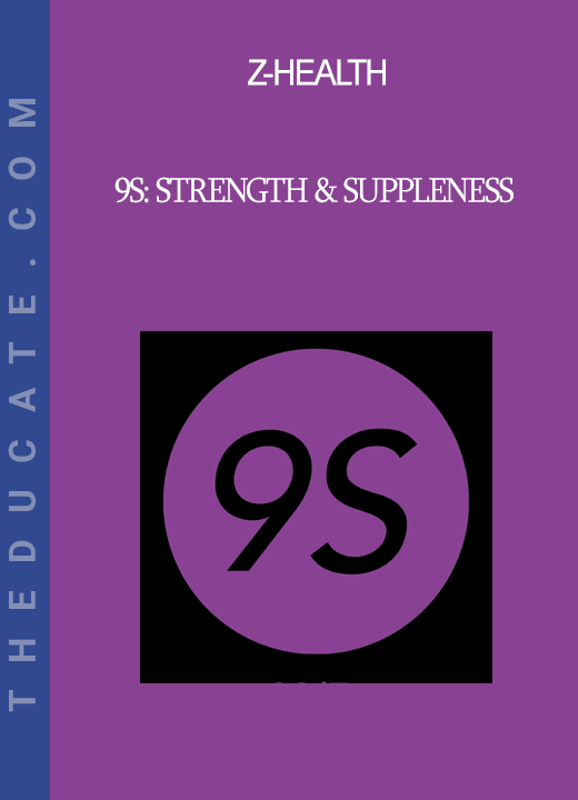 Z-Health 9S: Strength & Suppleness