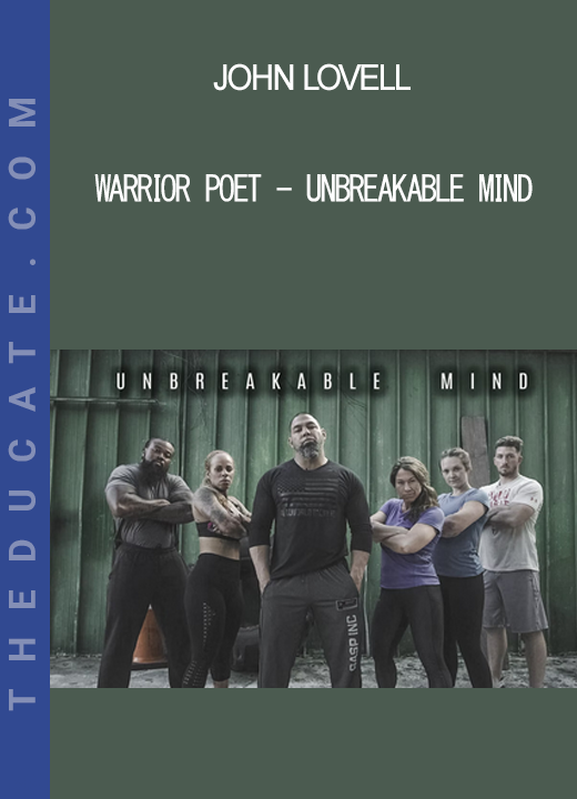 John Lovell - Warrior Poet - Unbreakable Mind