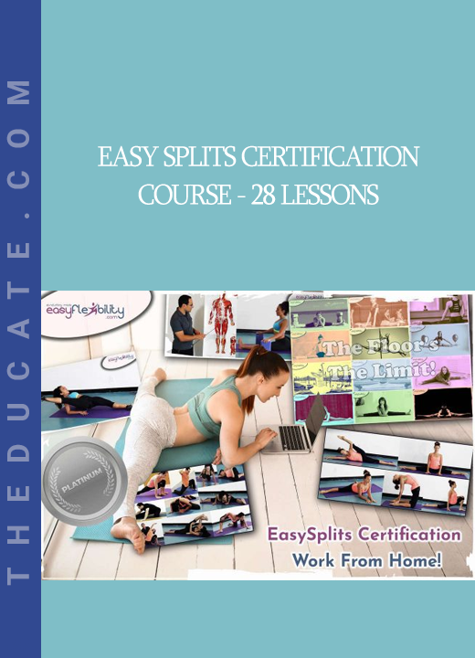 Easy Splits Certification Course - 28 Lessons