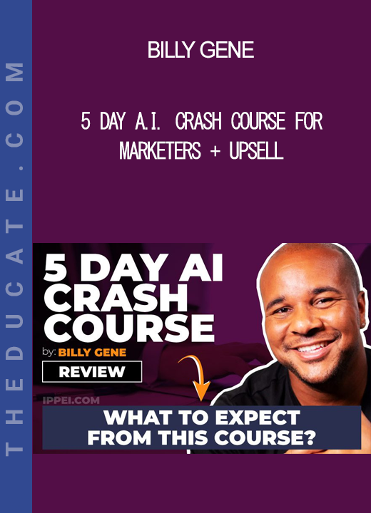 Billy Gene - 5 Day A.I. Crash Course for Marketers + Upsell