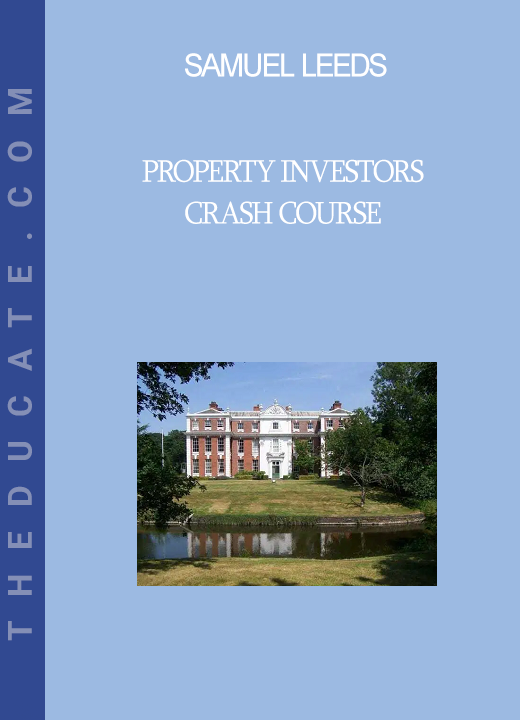 Samuel Leeds - Property Investors Crash Course