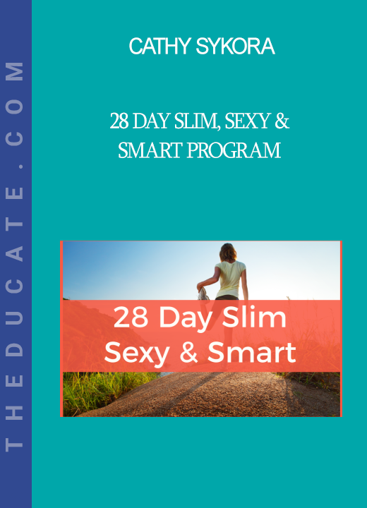 Cathy Sykora - 28 Day Slim, Sexy & Smart Program