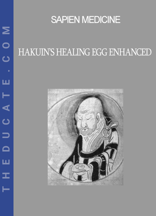 Sapien Medicine - Hakuin’s Healing Egg Enhanced