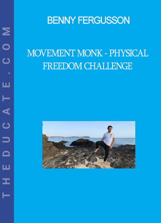 Benny Fergusson - Movement Monk - Physical Freedom Challenge