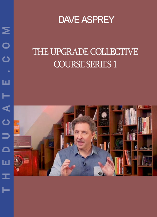 Dave Asprey - The Upgrade Collective Course Series 1