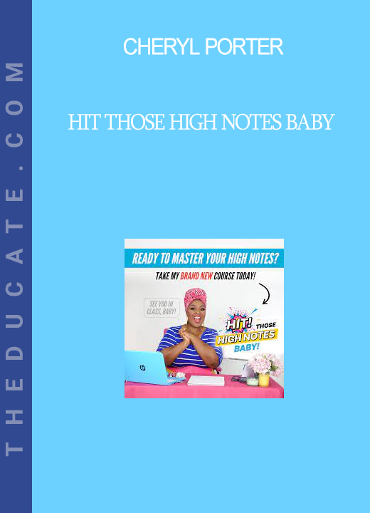 Cheryl Porter - Hit Those High Notes Baby