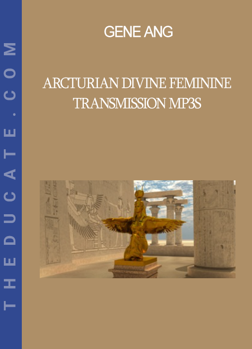 Gene Ang - Arcturian Divine Feminine Transmission mp3s