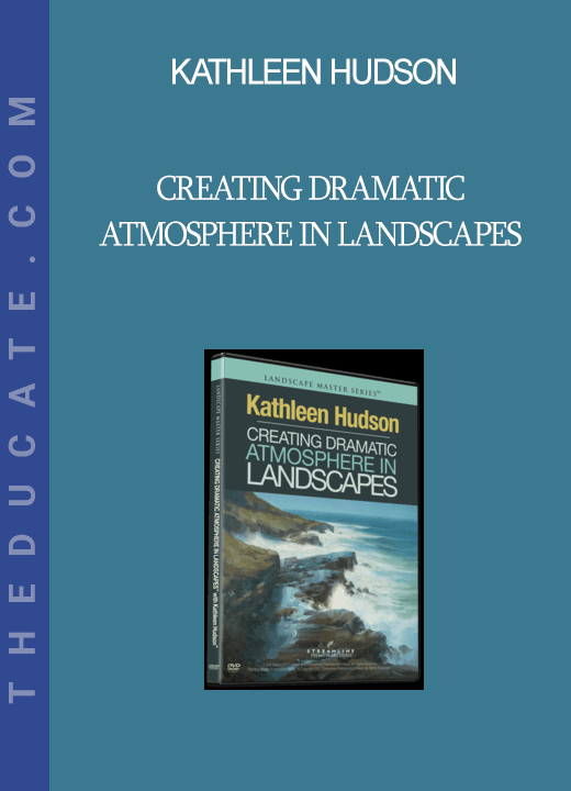 Kathleen Hudson - Creating Dramatic Atmosphere in Landscapes