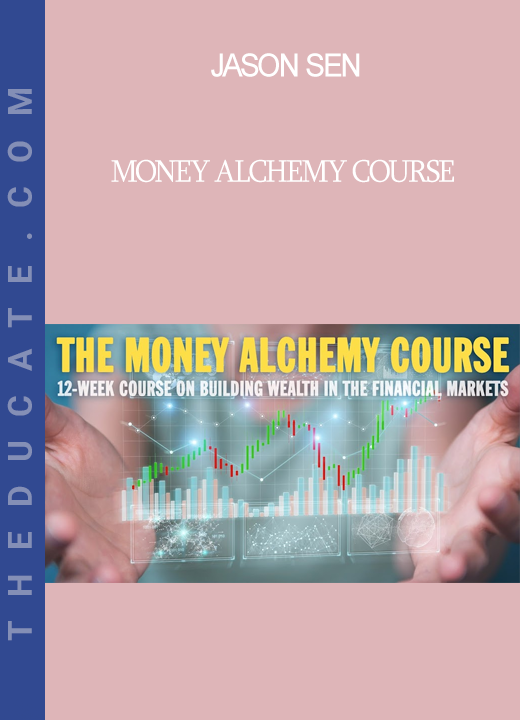 Jason Sen - Money Alchemy Course