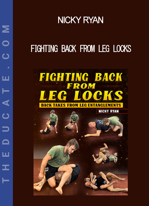 Nicky Ryan - Fighting Back From Leg Locks