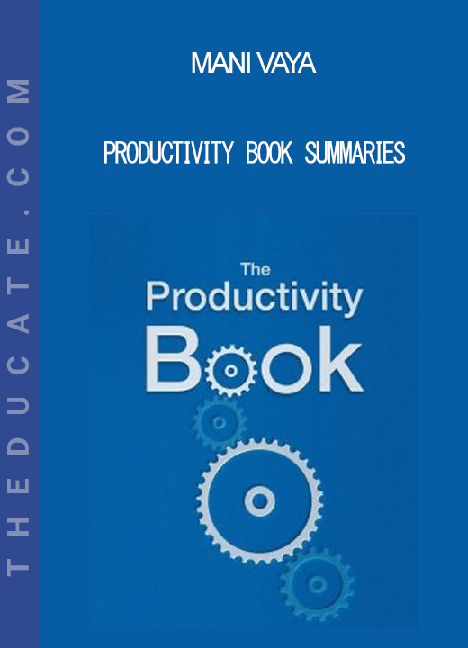 Mani Vaya - Productivity Book Summaries