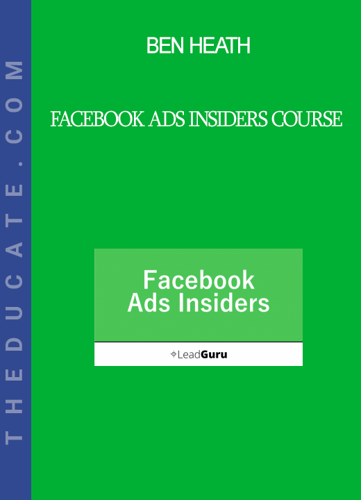 Ben Heath - Facebook Ads Insiders course