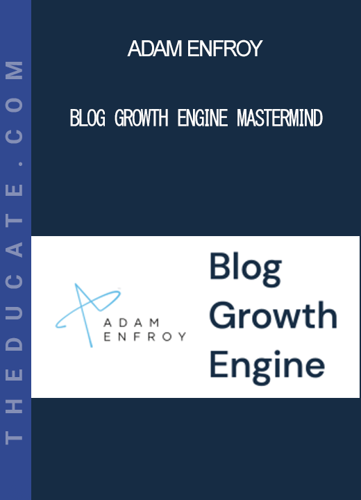 Adam Enfroy - Blog Growth Engine Mastermind