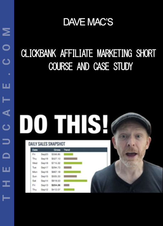 Dave Mac’s - Clickbank Affiliate Marketing Short Course and Case Study