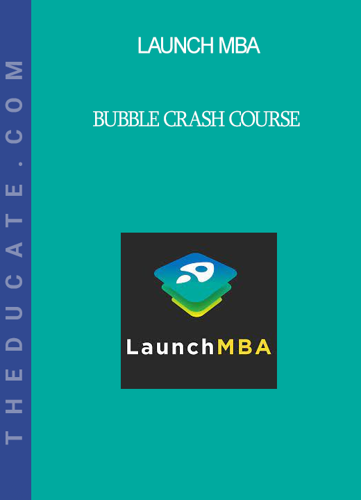 Launch MBA - Bubble Crash Course