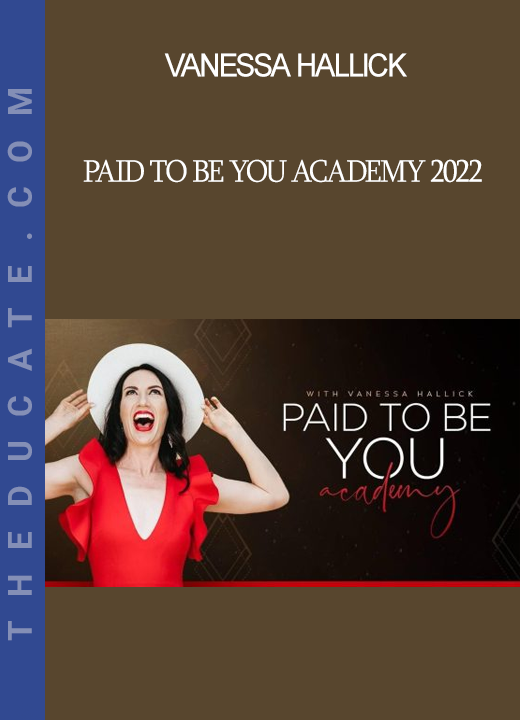 Vanessa Hallick - Paid To Be You Academy 2022