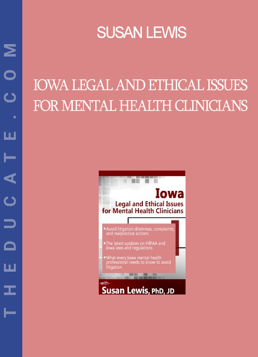 Susan Lewis - Iowa Legal and Ethical Issues for Mental Health Clinicians