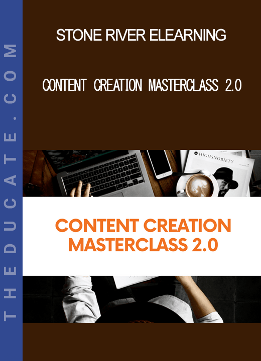 Stone River Elearning - Content Creation Masterclass 2.0