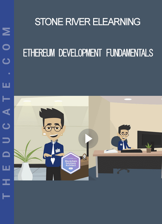 Stone River Elearning - Ethereum Development Fundamentals