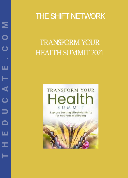 The Shift Network - Transform Your Health Summit 2021