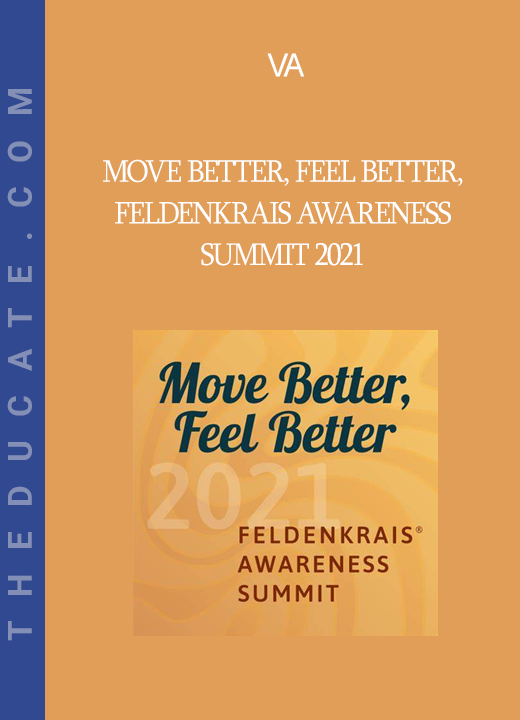 VA - Move Better, Feel Better, Feldenkrais Awareness Summit 2021