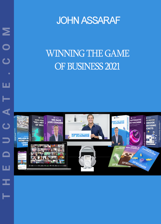 John Assaraf - Winning the Game of Business 2021