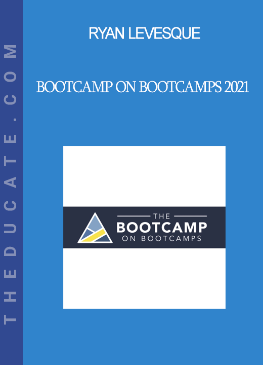 Ryan Levesque - Bootcamp on Bootcamps 2021