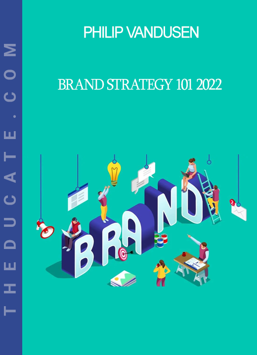 Philip Vandusen - Brand Strategy 101 2022