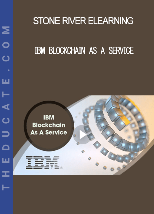 Stone River Elearning - IBM Blockchain As A Service