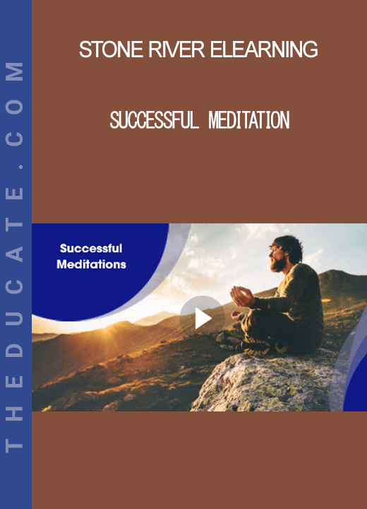 Stone River Elearning - Successful Meditation