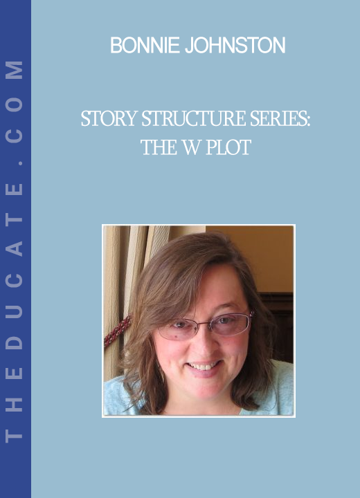 Bonnie Johnston - Story Structure Series: The W Plot