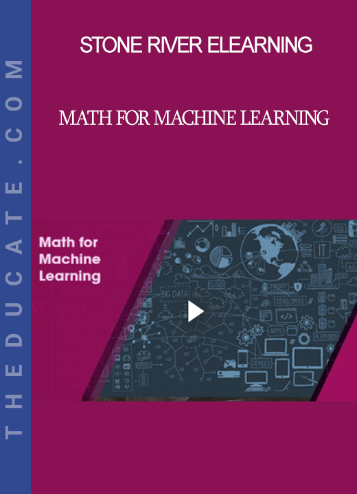 Stone River Elearning - Math for Machine Learning