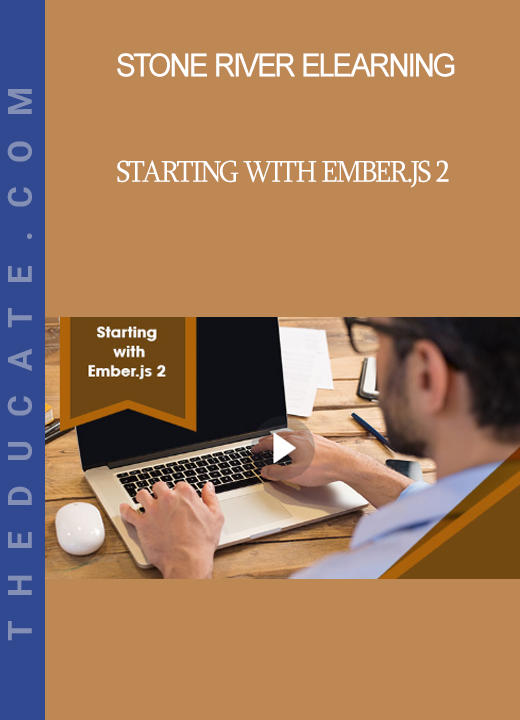 Stone River Elearning - Starting with Ember.js 2